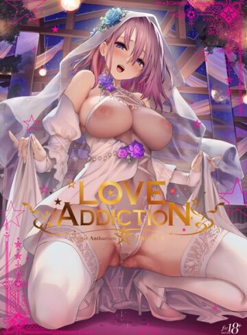 LOVE ADDICTION